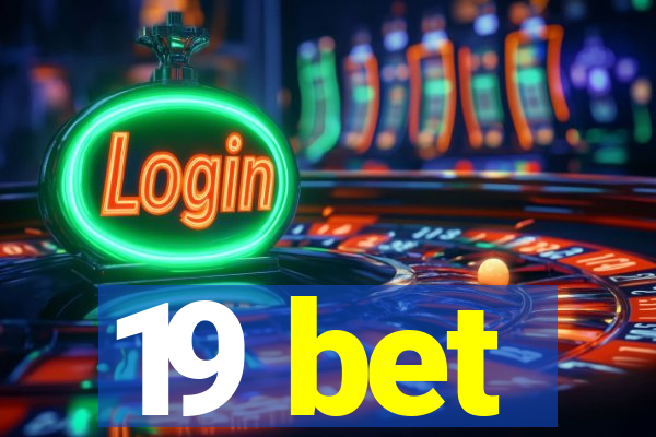 19 bet