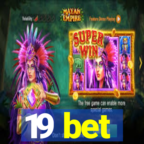 19 bet