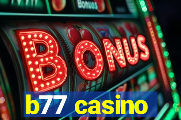 b77 casino