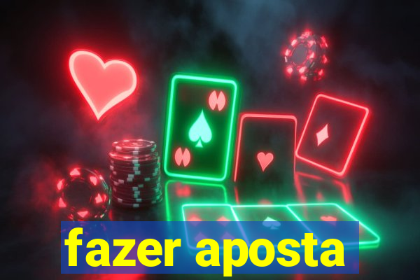 fazer aposta