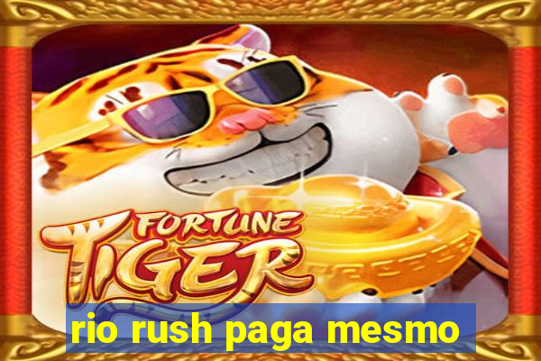 rio rush paga mesmo