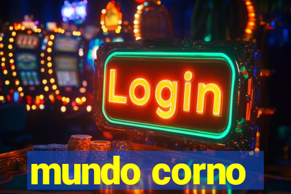 mundo corno