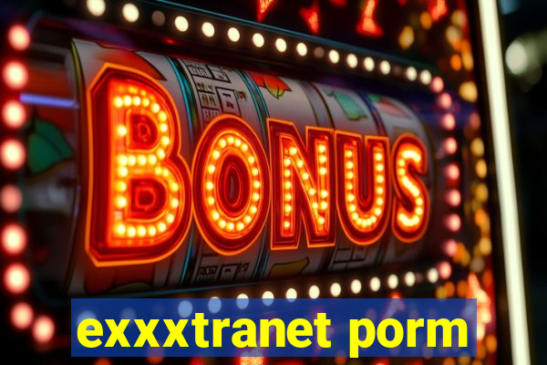 exxxtranet porm