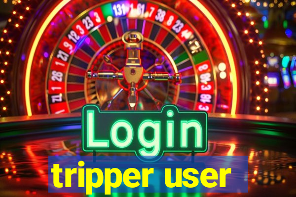 tripper user