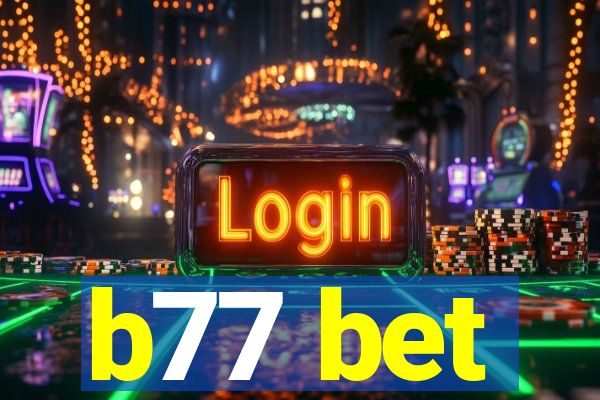 b77 bet