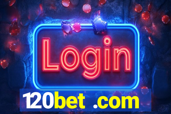 120bet .com