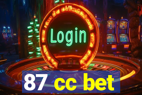 87 cc bet