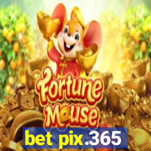 bet pix.365