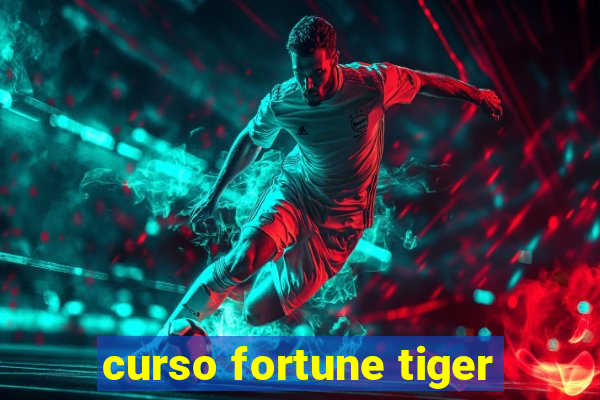 curso fortune tiger