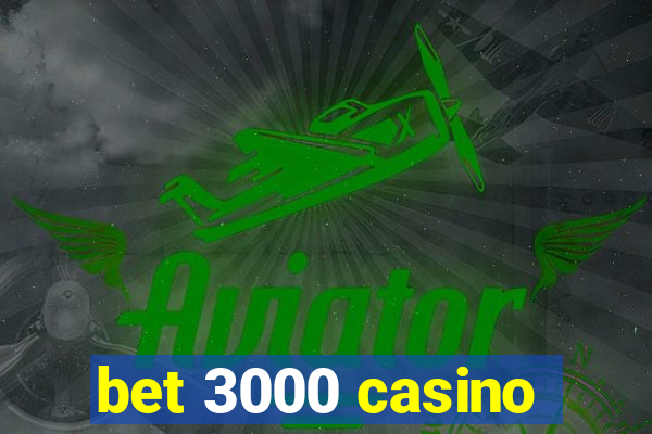 bet 3000 casino