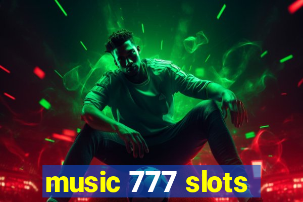 music 777 slots