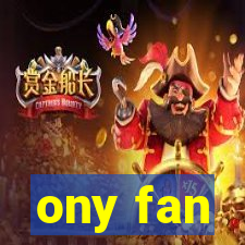 ony fan