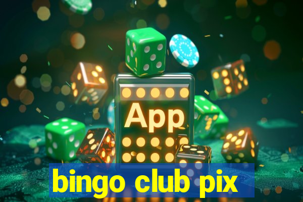 bingo club pix