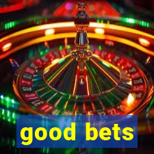 good bets