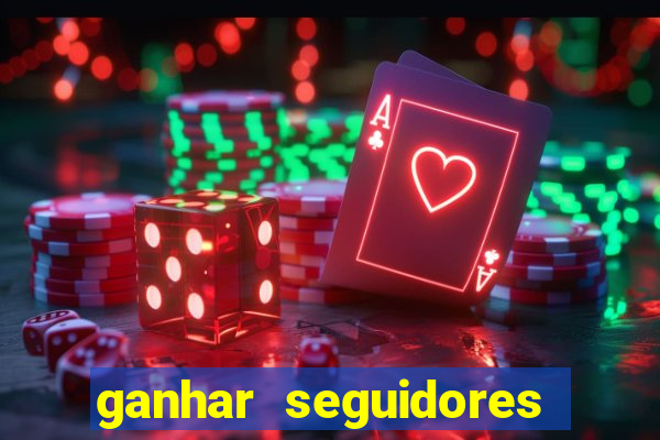 ganhar seguidores instagram gratis