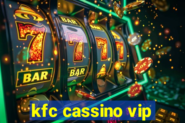 kfc cassino vip