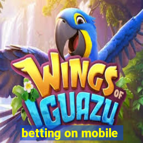 betting on mobile