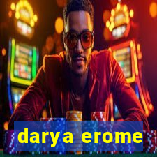 darya erome