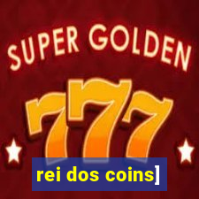 rei dos coins]