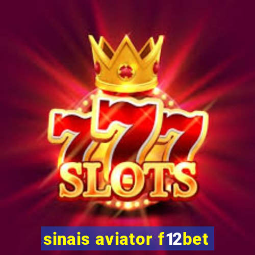 sinais aviator f12bet