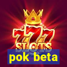 pok beta