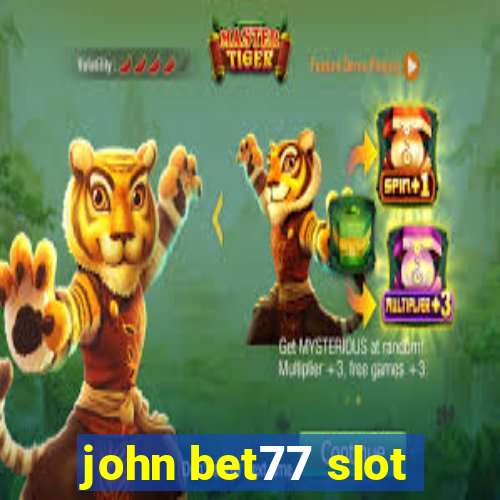 john bet77 slot