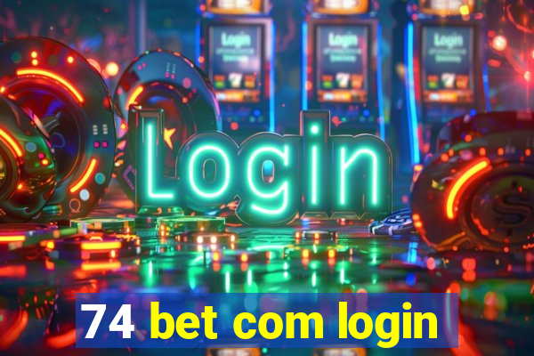 74 bet com login