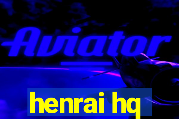 henrai hq