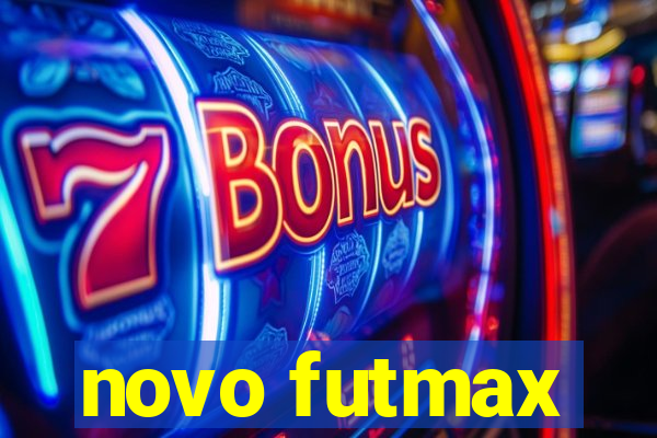 novo futmax