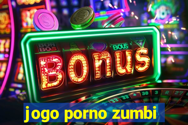 jogo porno zumbi