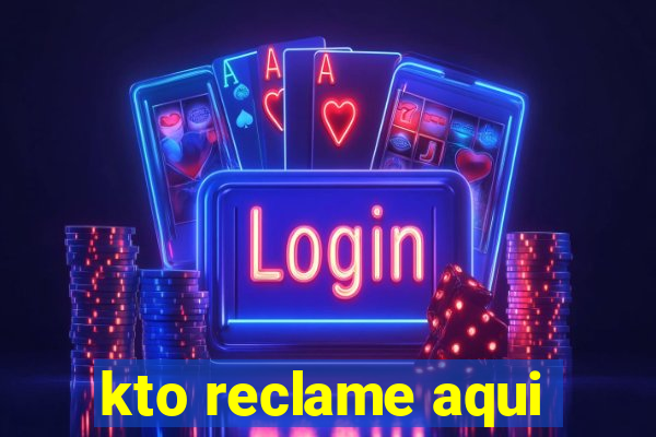 kto reclame aqui