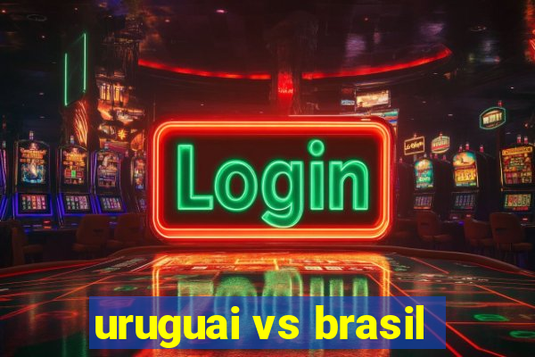 uruguai vs brasil