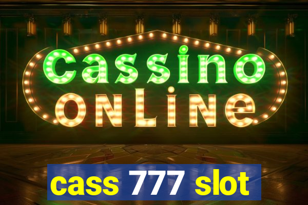 cass 777 slot