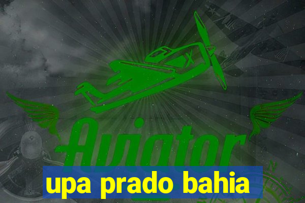 upa prado bahia