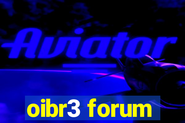 oibr3 forum