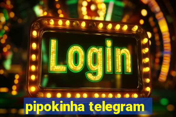 pipokinha telegram