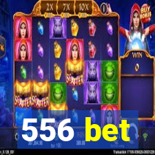 556 bet