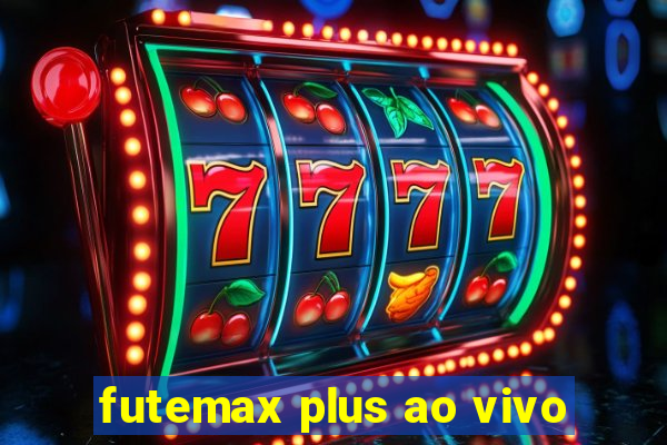 futemax plus ao vivo