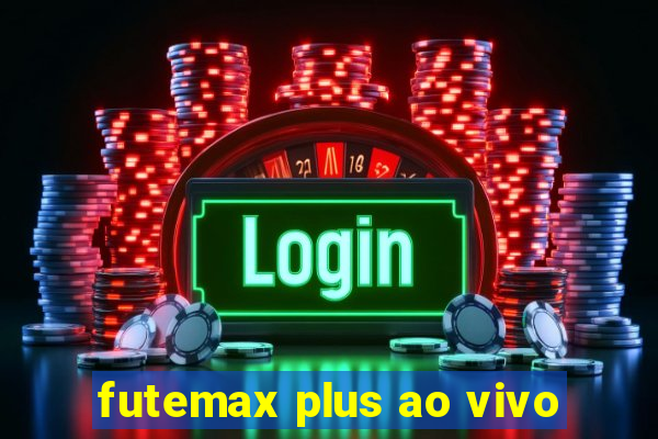 futemax plus ao vivo