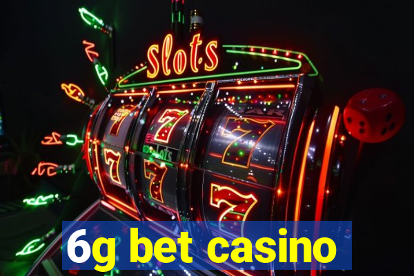 6g bet casino