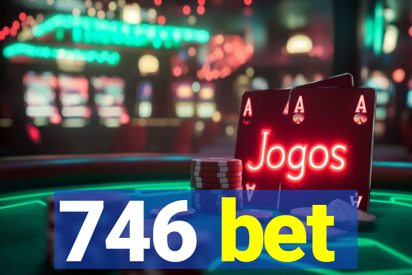 746 bet