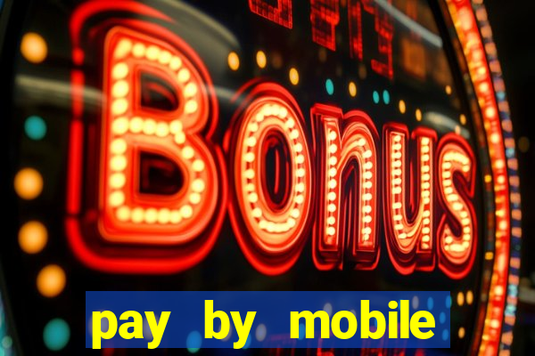 pay by mobile casino uk