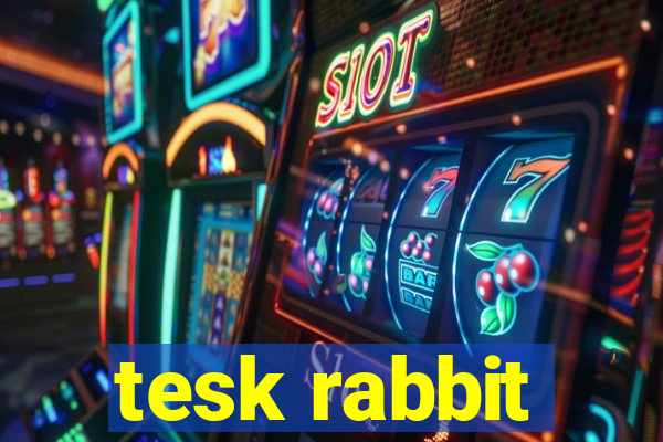 tesk rabbit