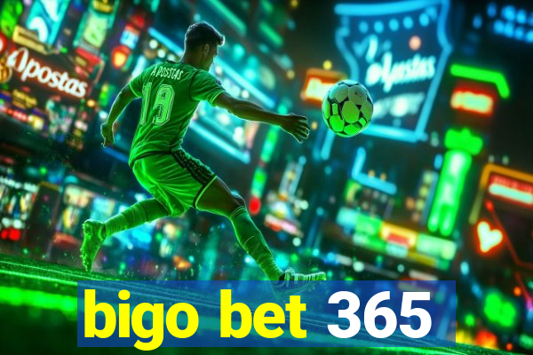 bigo bet 365