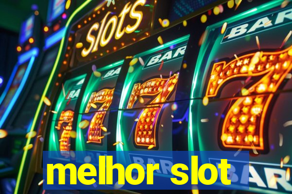 melhor slot