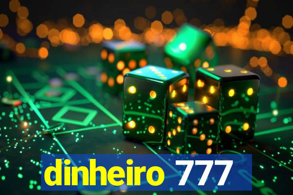 dinheiro 777