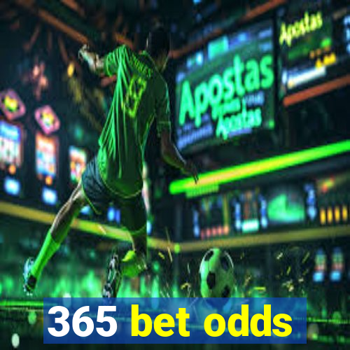 365 bet odds