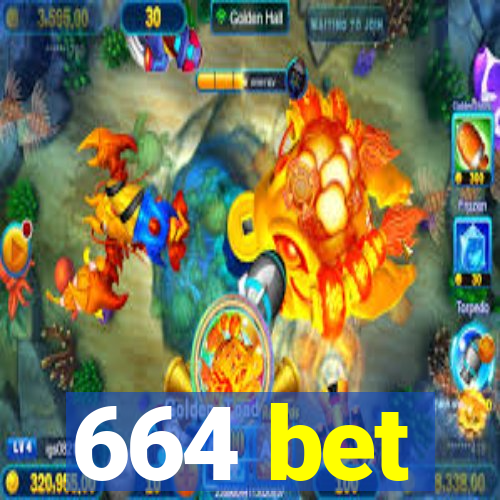 664 bet