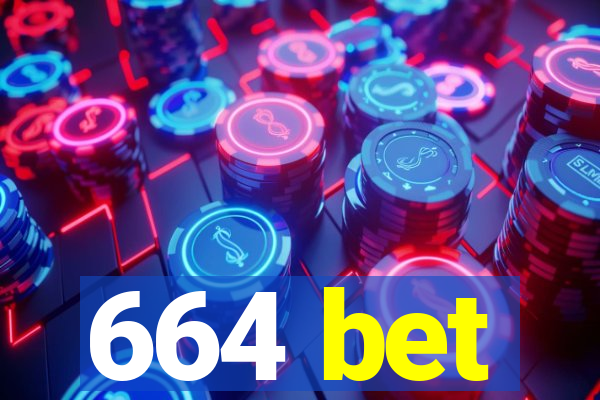 664 bet