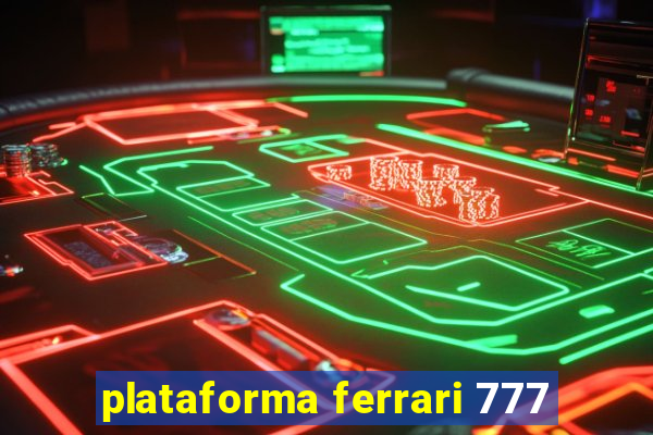 plataforma ferrari 777